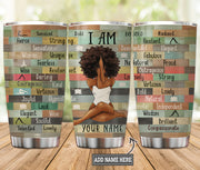I am ..... Tumbler 20oz 30oz Cup