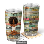 I am ..... Tumbler 20oz 30oz Cup