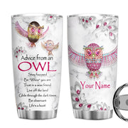 Advice from a Owl Tumbler 20oz 30oz Cup