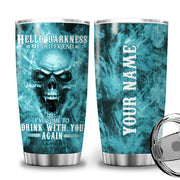 Personalized Name Skull Hello Darkness Tumbler 20oz 30oz Cup P290703