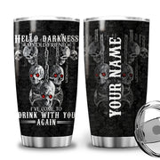 Personalized Name Skull Hello Darkness Tumbler 20oz 30oz Cup Q110802
